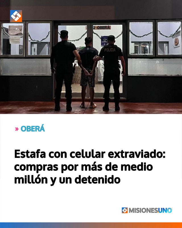 OBERÁ: Estafa con celular extraviado: compras por más de medio millón y un detenido