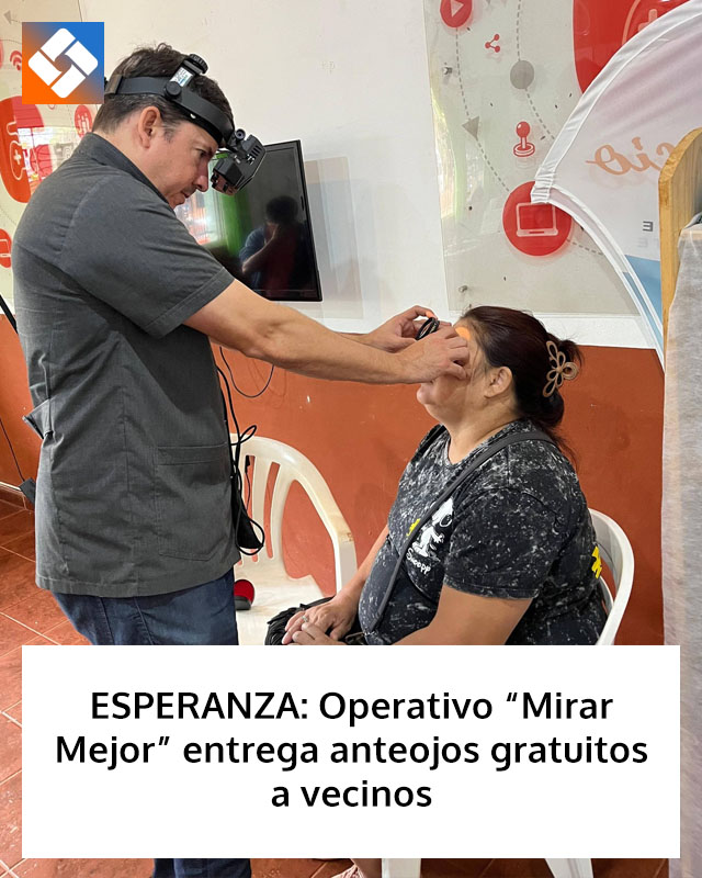 ESPERANZA: Operativo “Mirar Mejor” entrega anteojos gratuitos a vecinos