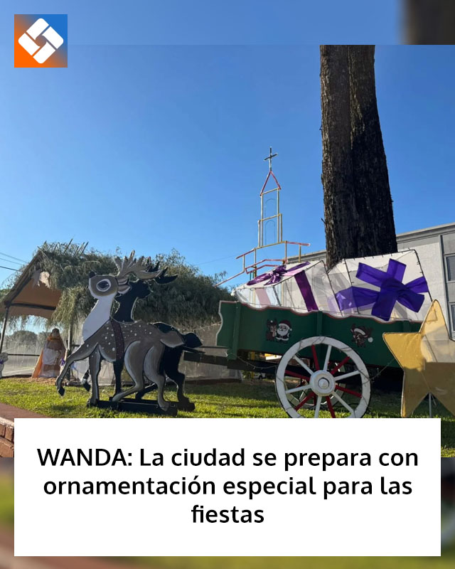 WANDA: La ciudad se prepara con ornamentación especial para las fiestas