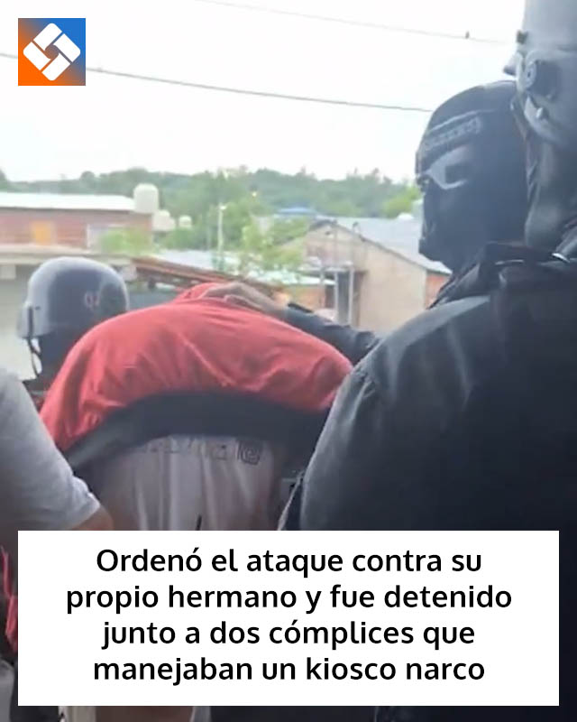 GARUPÁ: Ordenó el ataque contra su propio hermano y fue detenido junto a dos cómplices que manejaban un kiosco narco