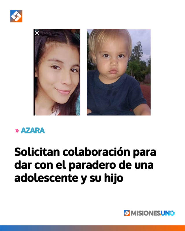 Solicitan colaboración para dar con el paradero de una adolescente y su hijo