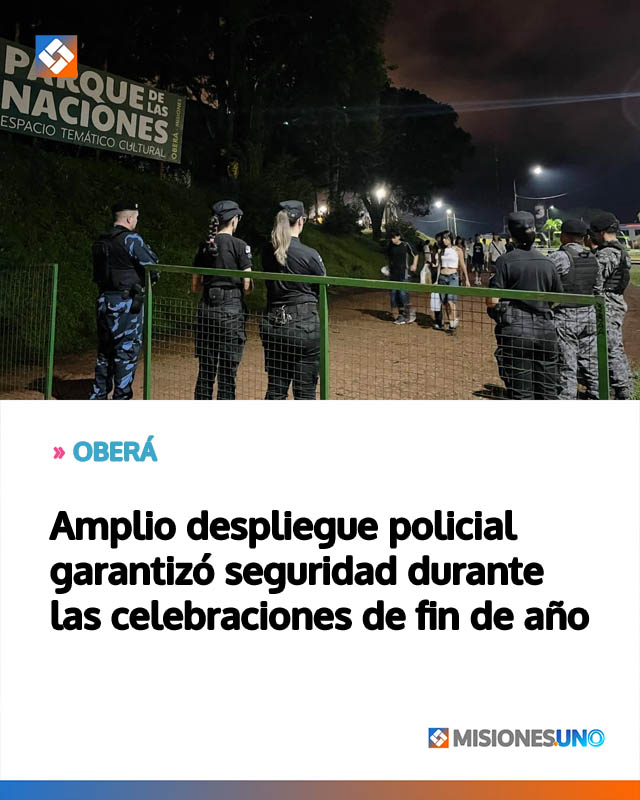 Amplio despliegue policial garantizó seguridad durante las celebraciones de fin de año