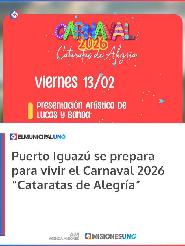 Puerto Iguazú se prepara para vivir el Carnaval 2026 “Cataratas de Alegría”
