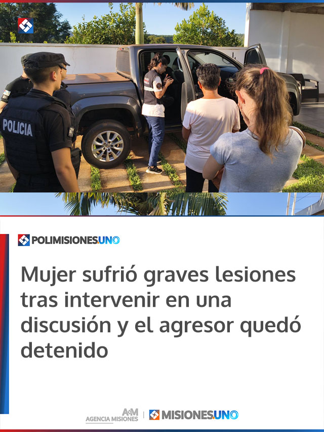 Mujer sufrió graves lesiones tras intervenir en una discusión y el agresor quedó detenido