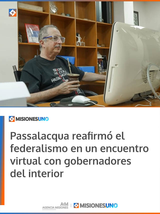 Passalacqua reafirmó el federalismo en un encuentro virtual con gobernadores del interior