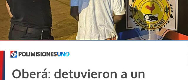 Oberá: detuvieron a un hombre de 30 años acusado de atacar a su hermano con un hacha