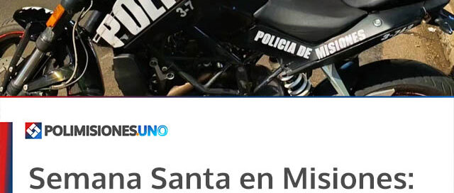 Semana Santa en Misiones: la Policía desplegará tecnología, patrullas y controles en toda la provincia